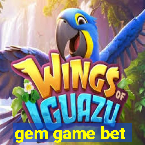 gem game bet