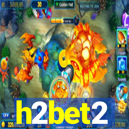 h2bet2