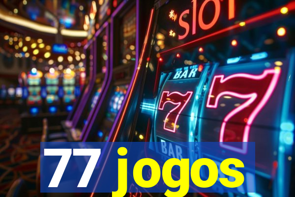 77 jogos