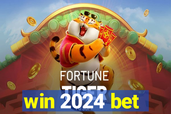 win 2024 bet