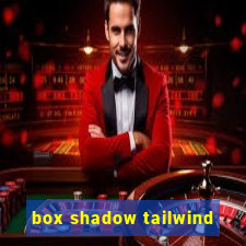 box shadow tailwind