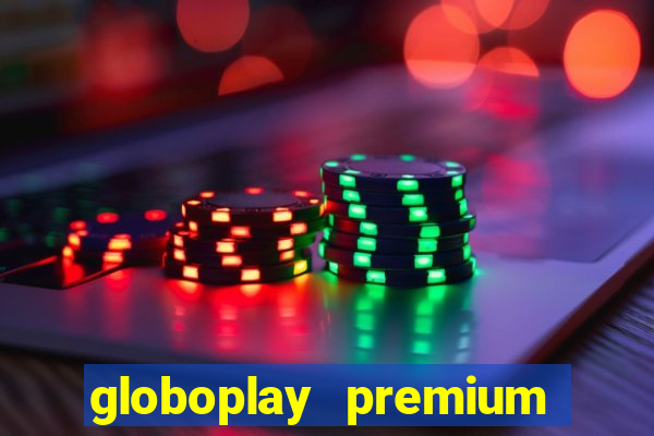 globoplay premium mod apk