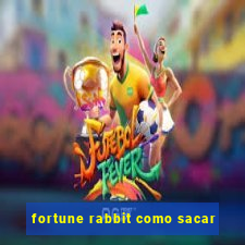 fortune rabbit como sacar