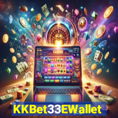 KKBet33EWallet