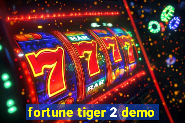 fortune tiger 2 demo