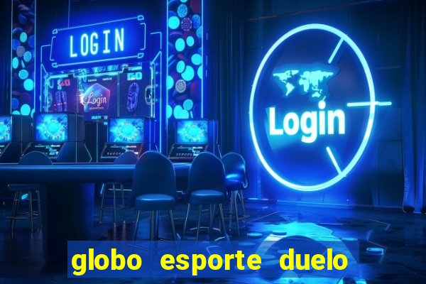 globo esporte duelo dos sonhos