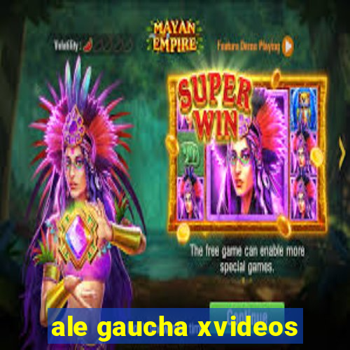 ale gaucha xvideos