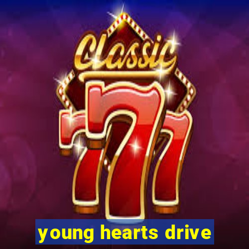 young hearts drive