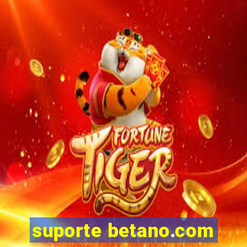 suporte betano.com