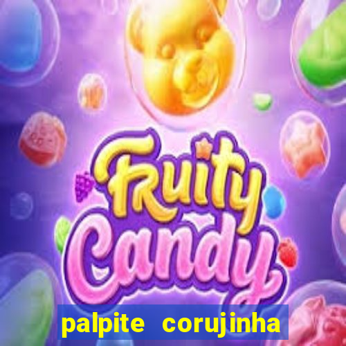 palpite corujinha de hoje