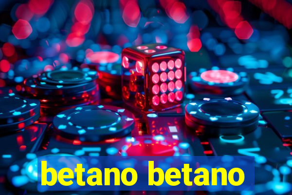 betano betano