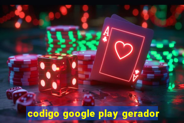 codigo google play gerador