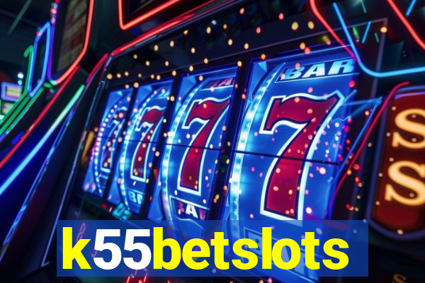 k55betslots