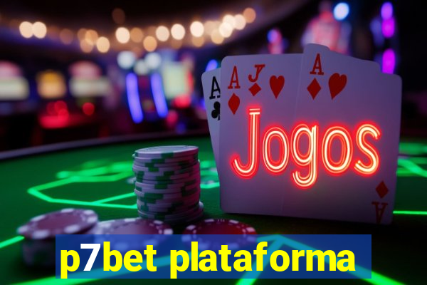 p7bet plataforma