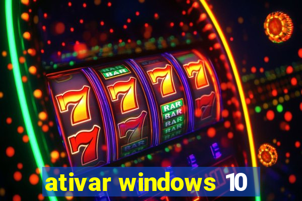 ativar windows 10