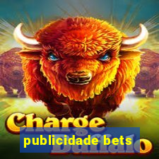 publicidade bets