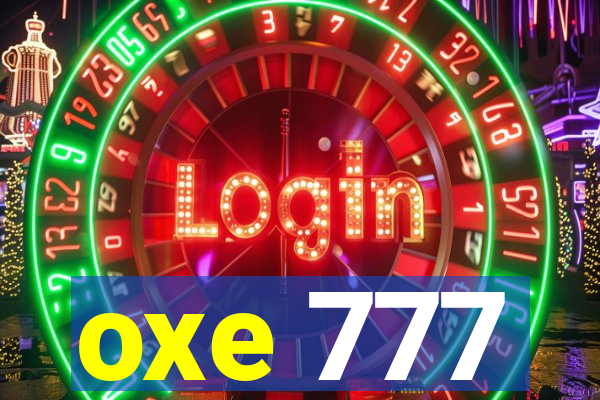 oxe 777