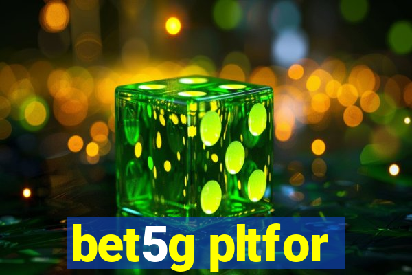 bet5g pltfor