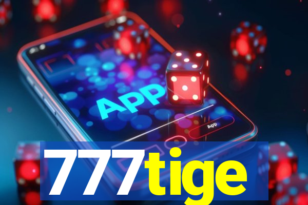 777tige