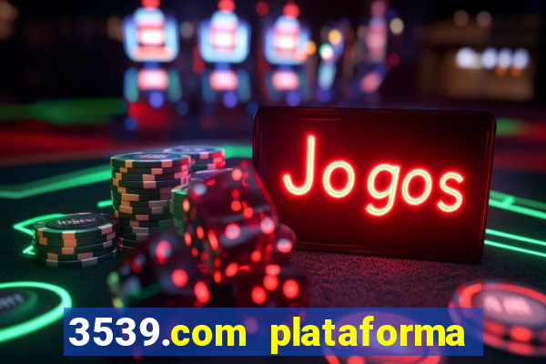 3539.com plataforma de jogos