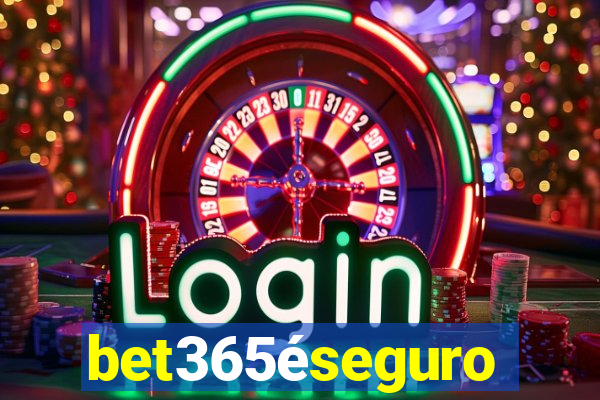 bet365éseguro