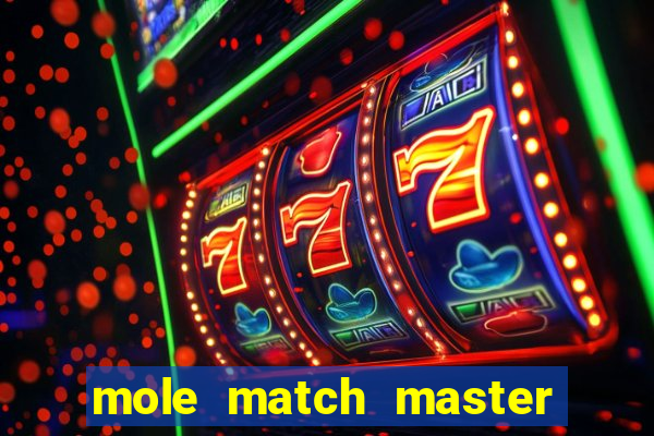 mole match master ganha dinheiro