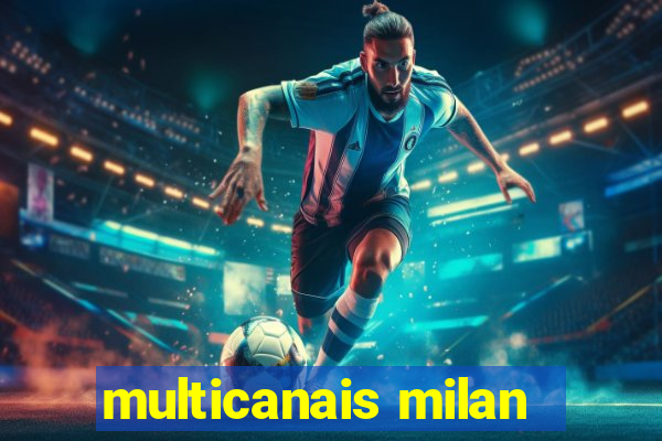 multicanais milan