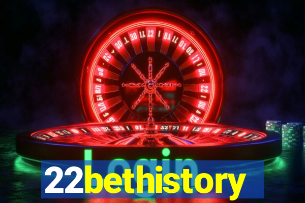 22bethistory