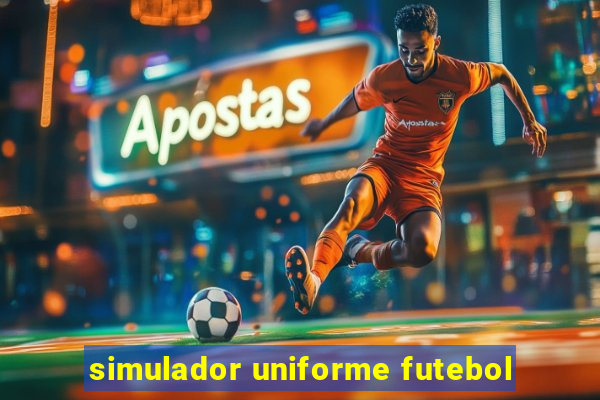 simulador uniforme futebol