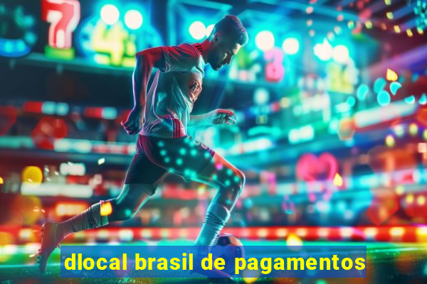 dlocal brasil de pagamentos