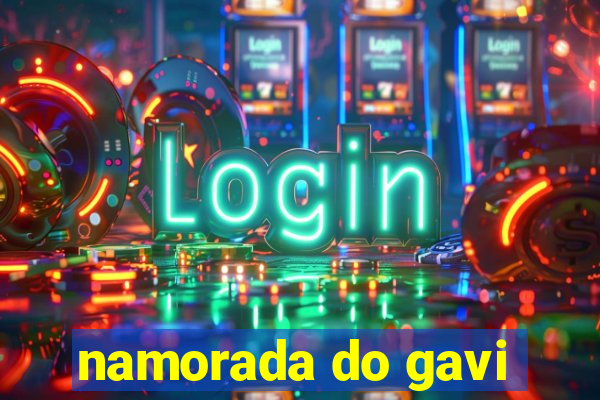 namorada do gavi