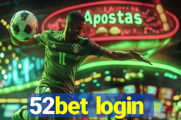 52bet login