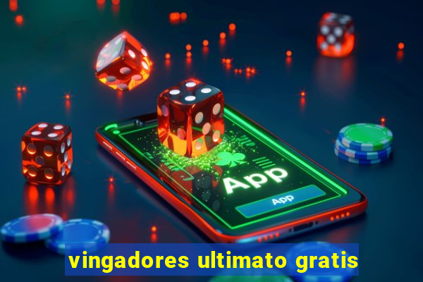 vingadores ultimato gratis