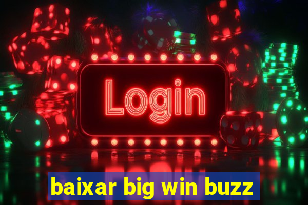 baixar big win buzz