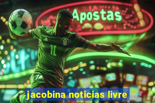 jacobina noticias livre