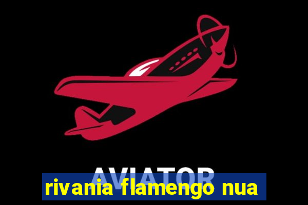 rivania flamengo nua