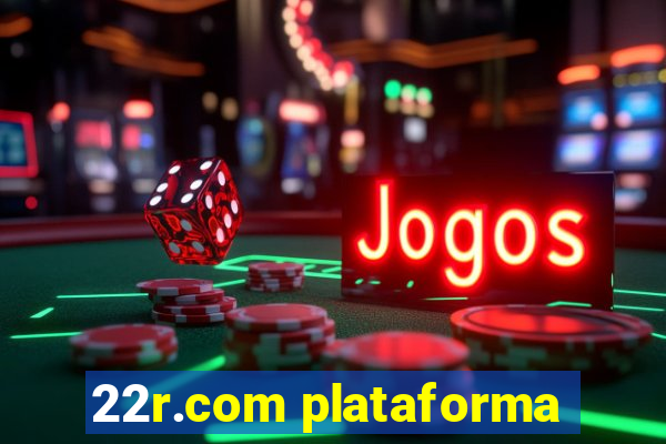 22r.com plataforma