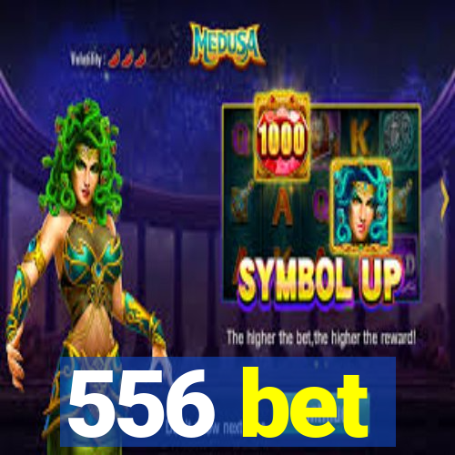 556 bet