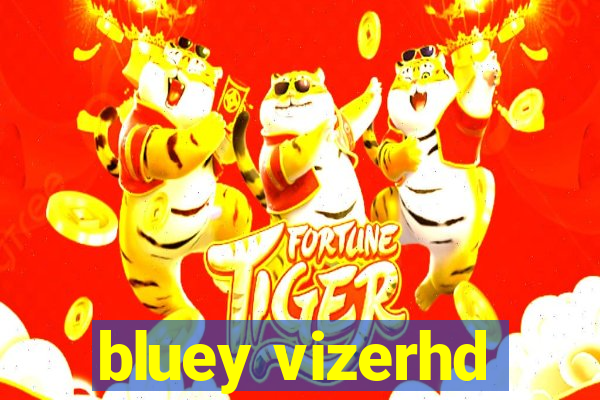 bluey vizerhd