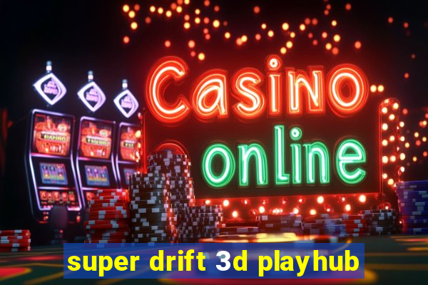 super drift 3d playhub