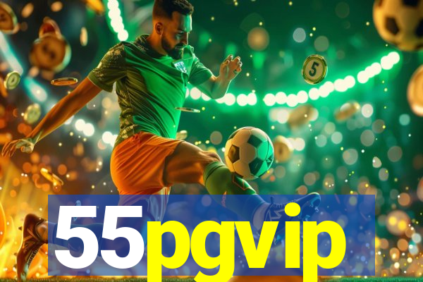 55pgvip