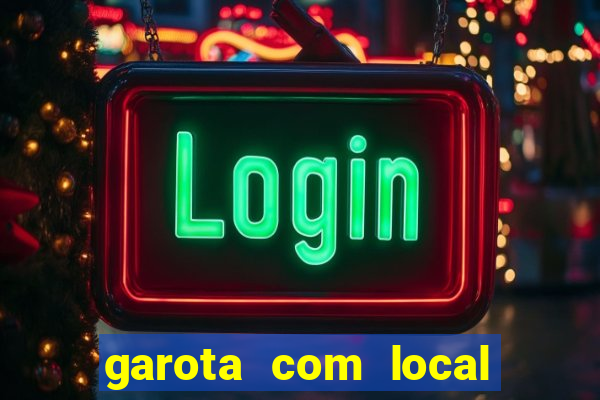 garota com local em joinville