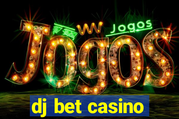 dj bet casino