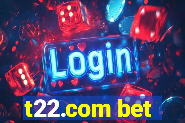 t22.com bet