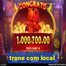 trans com local