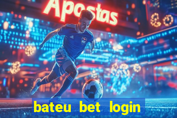 bateu bet login entrar na minha conta