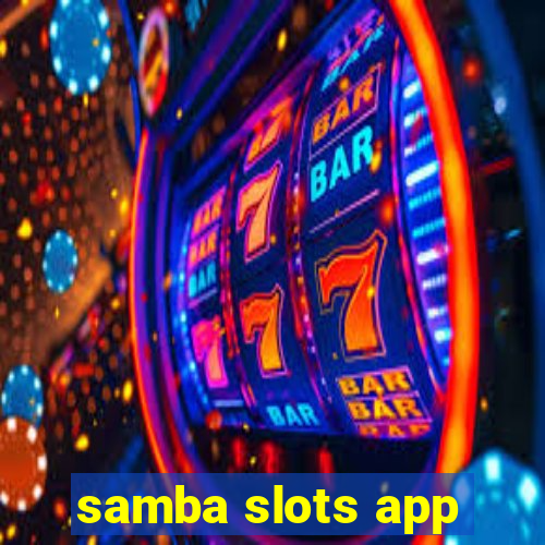 samba slots app