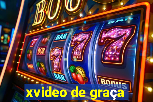 xvideo de graça