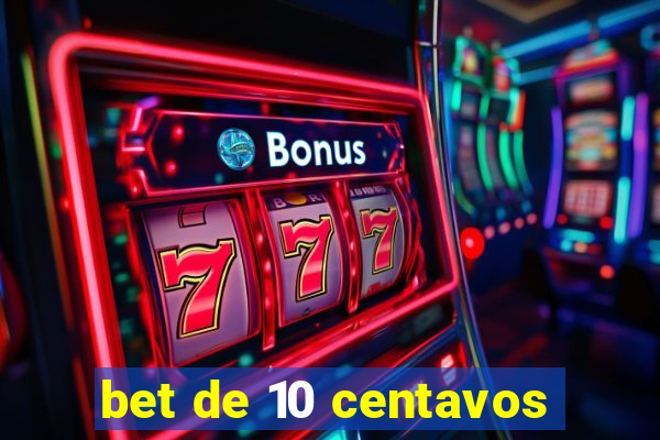 bet de 10 centavos