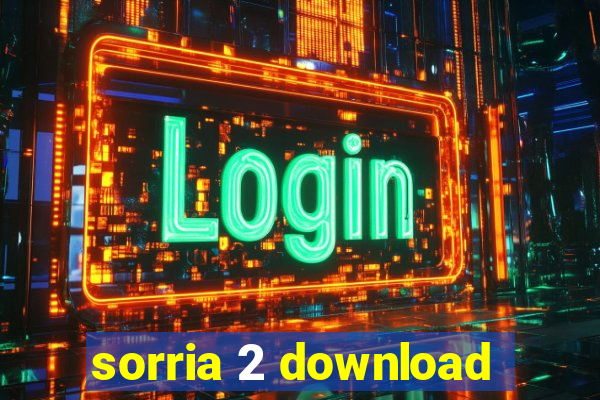 sorria 2 download